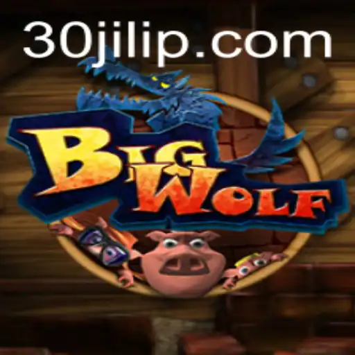 BigWolf: A Thrilling New Game Experience with 30jili