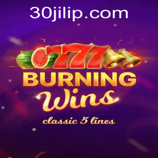 Exploring the Thrilling World of BurningWins with 30jili: A Comprehensive Guide
