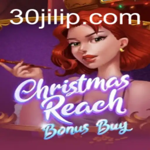Discover the Exciting World of ChristmasReachBonusBuy with 30jili