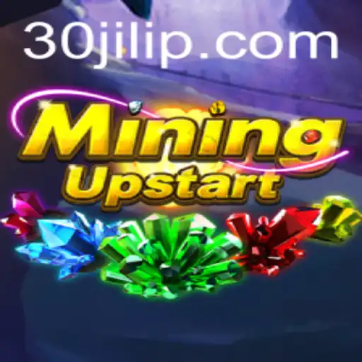 Exploring 'MiningUpstart': A Comprehensive Guide to the Game of 30jili