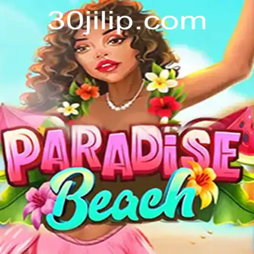Dive into the Enchanting World of ParadiseBeach: Exploring the Game Dynamics and the 30jili Experience