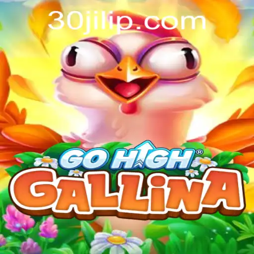 Exploring GoHighGallina: The New Exciting Game with 30jili Challenge
