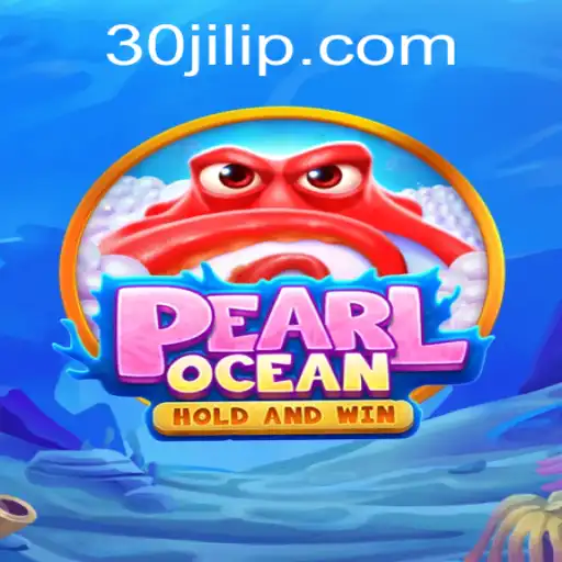 Exploring the Exciting World of PearlOcean: The Intriguing Game of 30jili