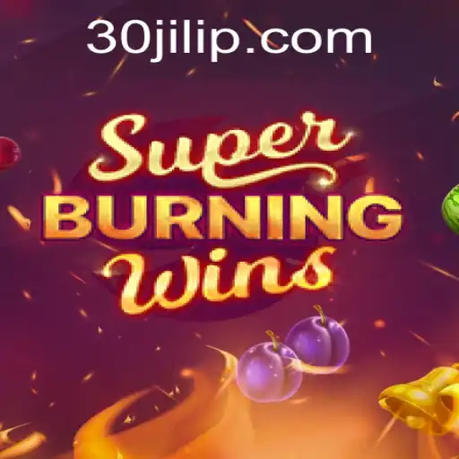 Exploring SuperBurningWins: An Enthralling Gaming Experience with 30jili